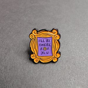 BOGO | Friends • "I'll Be There For You" Picture Frame Pin